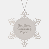 Funny Cosplaying Gifts from Friends for Christmas - Snowflake Ornament, Eat. Sleep. Cosplaying. Repeat. Inspiration, Gifts for Cosplayers - Image 1